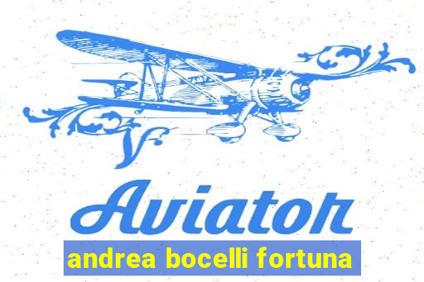 andrea bocelli fortuna