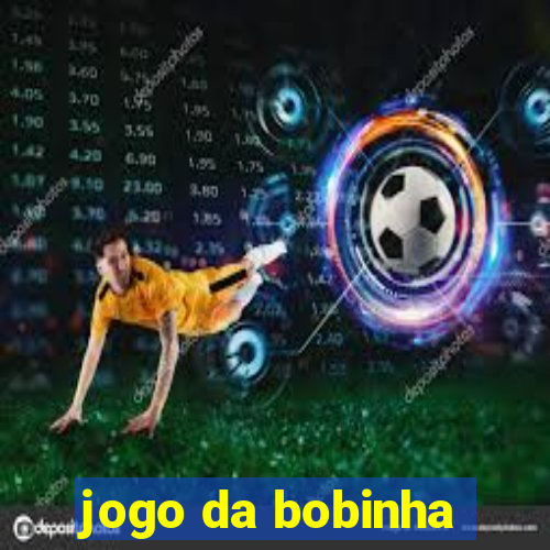 jogo da bobinha