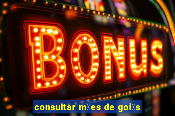 consultar m茫es de goi谩s