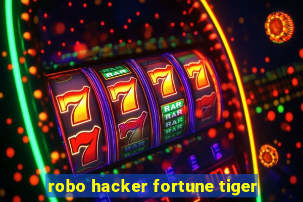 robo hacker fortune tiger