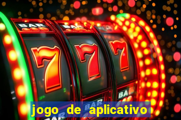 jogo de aplicativo para ganhar dinheiro