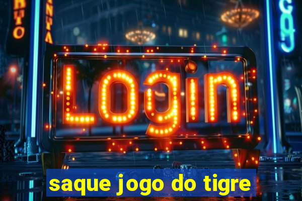 saque jogo do tigre