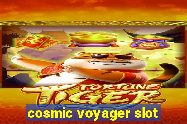 cosmic voyager slot