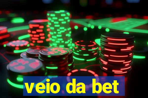 veio da bet