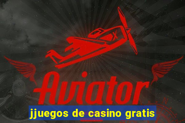 jjuegos de casino gratis