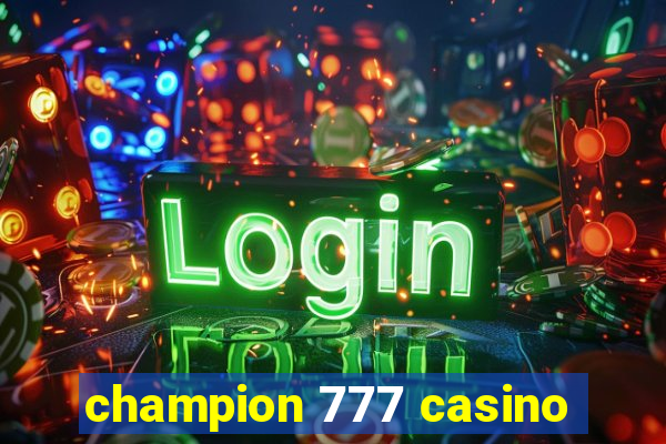 champion 777 casino