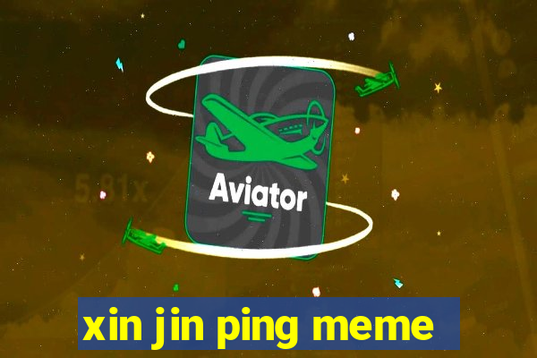 xin jin ping meme