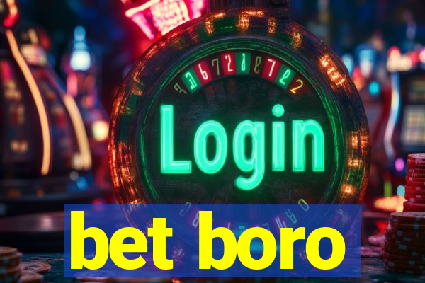 bet boro