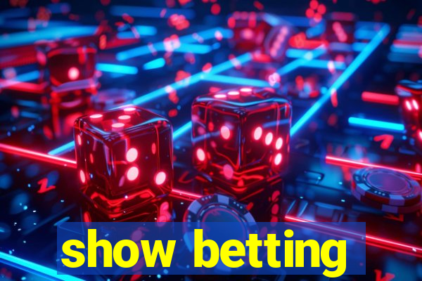 show betting