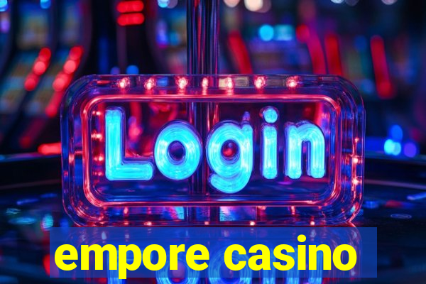 empore casino