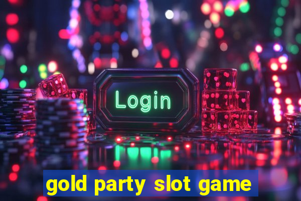 gold party slot game