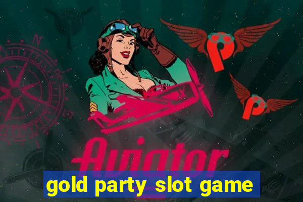 gold party slot game