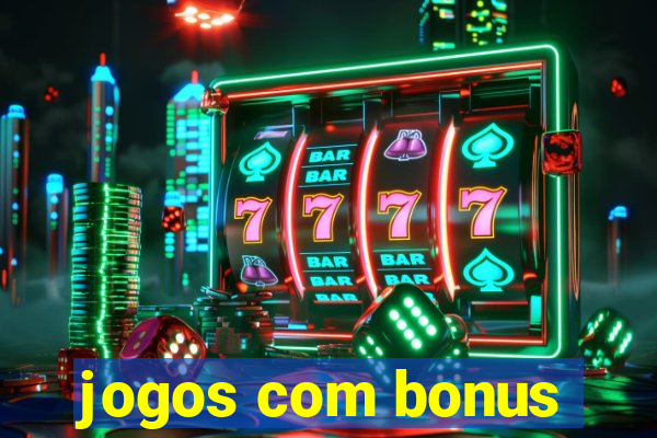 jogos com bonus