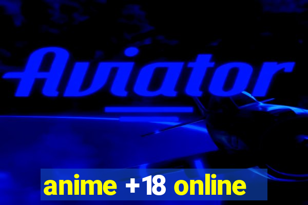 anime +18 online