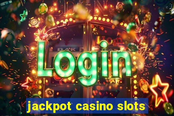 jackpot casino slots