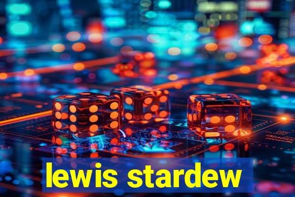 lewis stardew