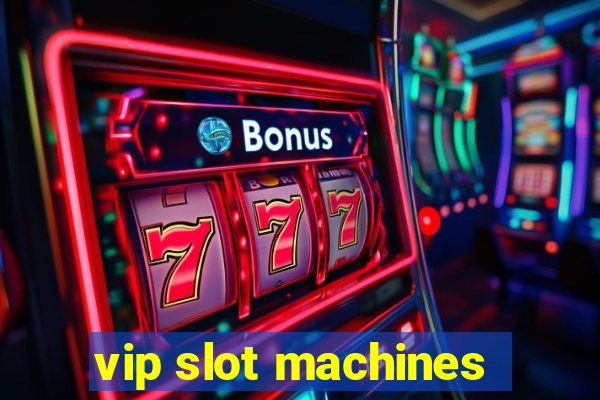 vip slot machines