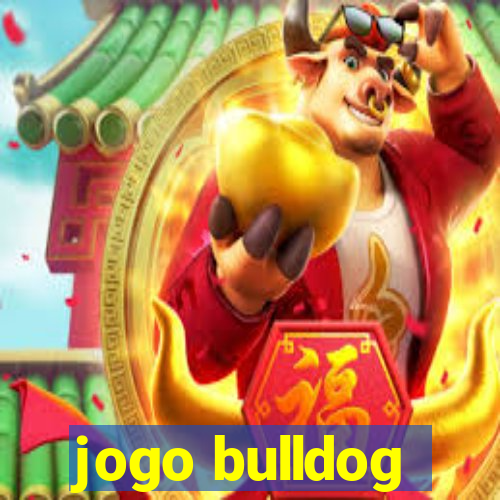 jogo bulldog