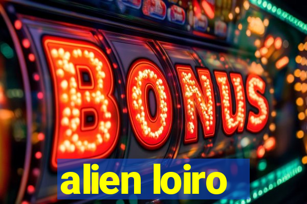 alien loiro