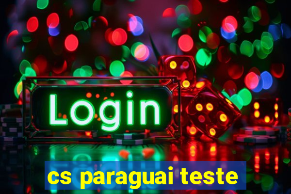 cs paraguai teste