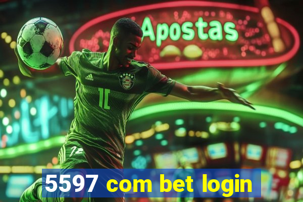 5597 com bet login