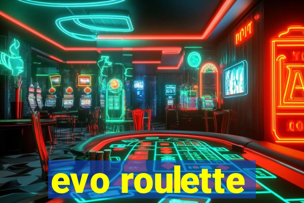 evo roulette