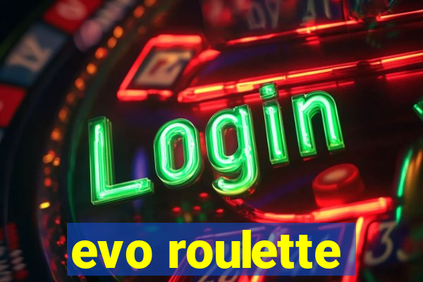 evo roulette