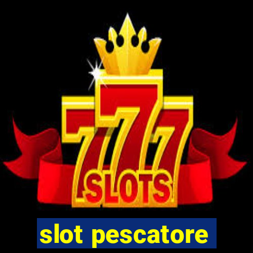 slot pescatore