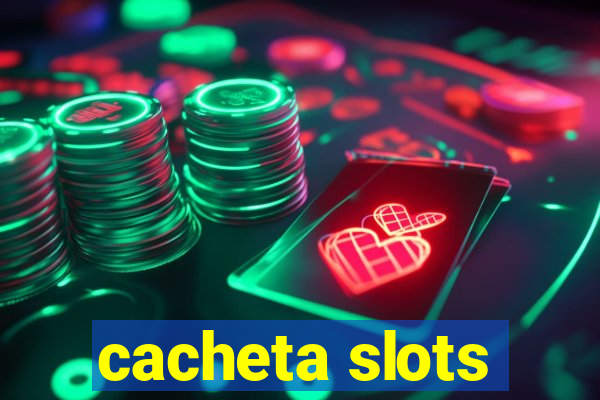 cacheta slots