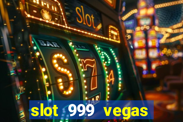 slot 999 vegas game ii