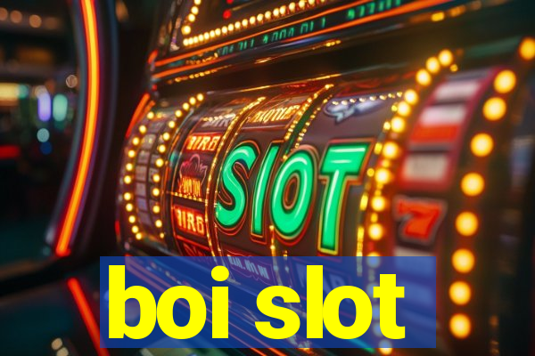 boi slot