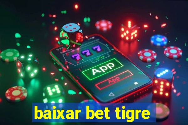 baixar bet tigre