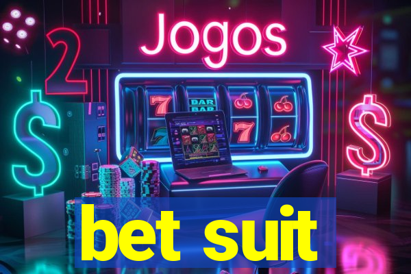 bet suit