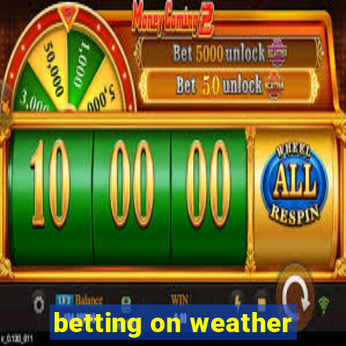 betting on weather