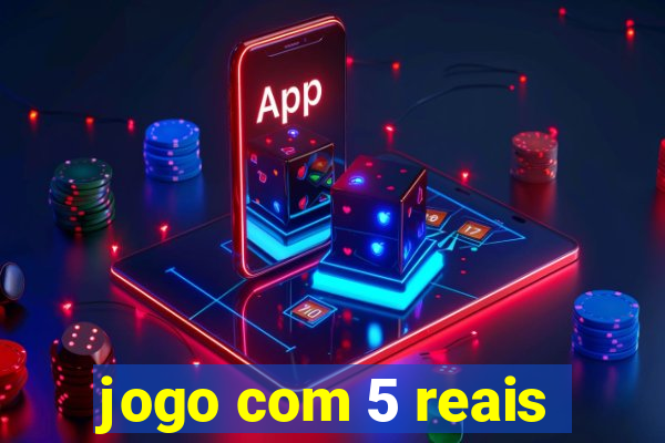 jogo com 5 reais