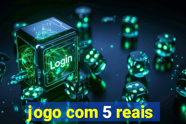 jogo com 5 reais