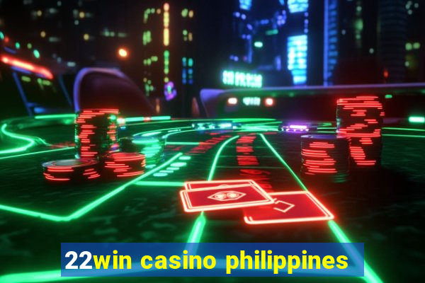 22win casino philippines