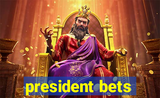 president bets