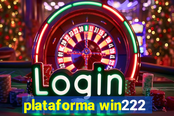 plataforma win222