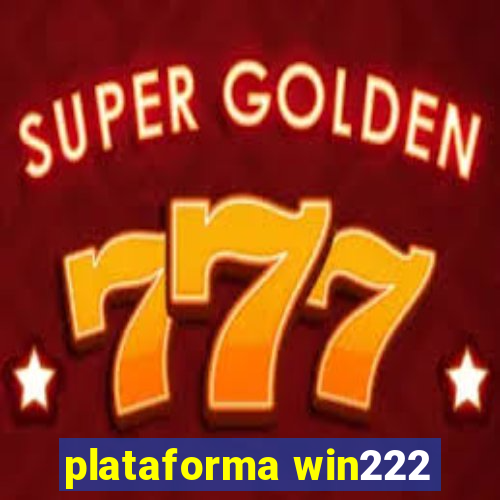 plataforma win222