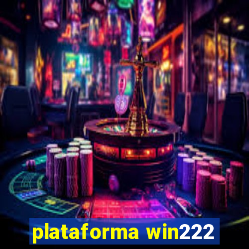 plataforma win222