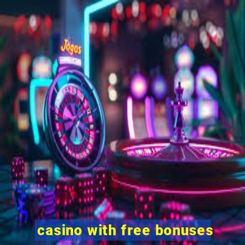 casino with free bonuses