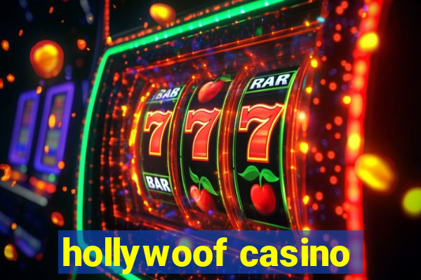 hollywoof casino