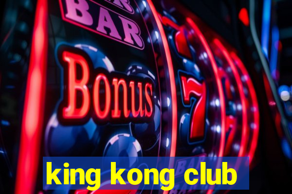 king kong club