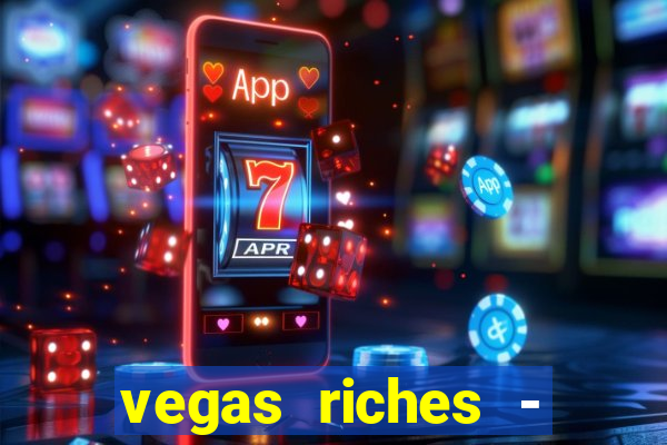 vegas riches - casino games