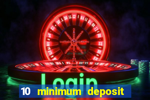 10 minimum deposit online casino australia