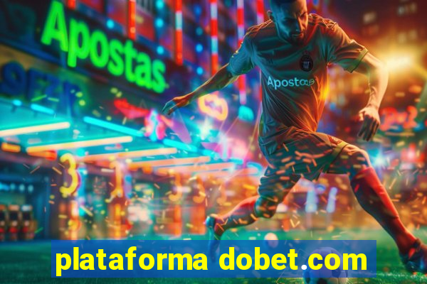 plataforma dobet.com