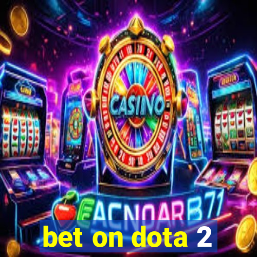 bet on dota 2