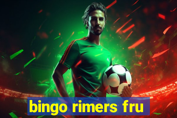 bingo rimers fru