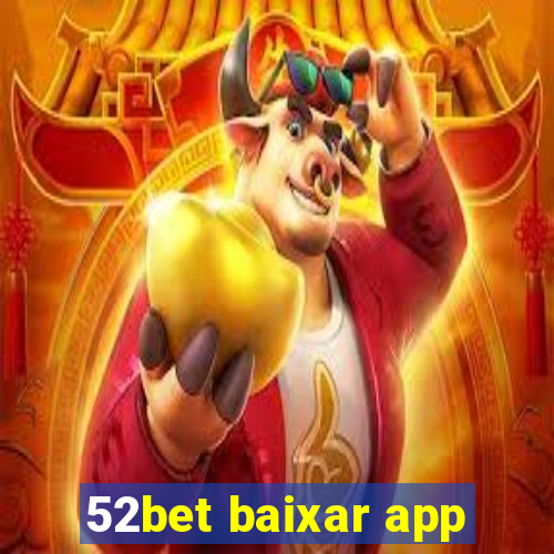 52bet baixar app